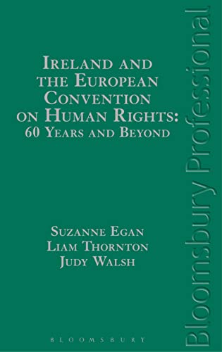 Stock image for Ireland and the European Convention on Human Rights: 60 Years and Beyond for sale by Devils in the Detail Ltd