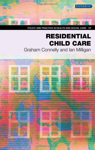 Beispielbild fr Residential Child Care: Between Home and Family: 17 (Policy and Practice in Health and Social Care) zum Verkauf von AwesomeBooks
