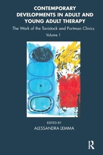 Beispielbild fr Contemporary Developments in Adult and Young Adult Therapy: The Work of the Tavistock and Portman Clinics: 1 (Tavistock Clinic Series) zum Verkauf von AwesomeBooks