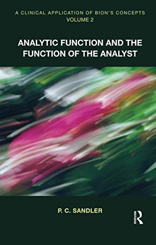 Stock image for A Clinical Application of Bion's Concepts: Analytic Function and the Function of the Analyst for sale by THE SAINT BOOKSTORE