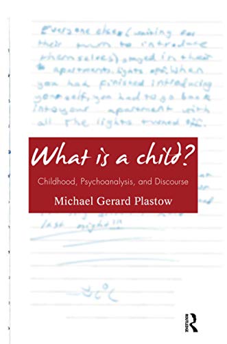 9781780490557: What is a Child?: Childhood, Psychoanalysis, and Discourse