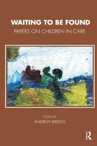 Beispielbild fr Waiting To Be Found: Papers on Children in Care (The Tavistock Clinic Series) zum Verkauf von Books From California