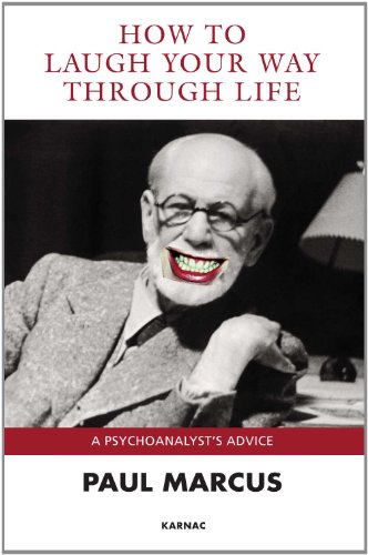 How to Laugh Your Way Through Life: A Psychoanalyst's Advice (9781780490953) by Marcus, Paul