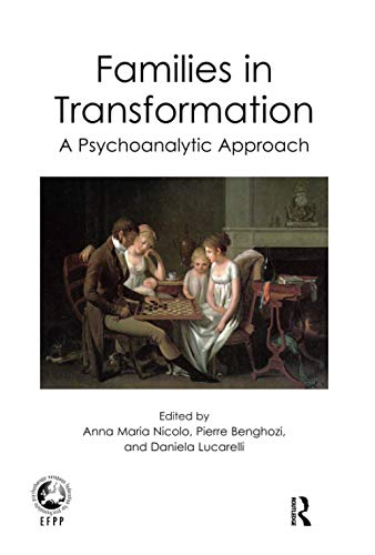 Imagen de archivo de Families in Transformation: A Psychoanalytic Approach (EFPP Series (European Federation for Psychoanalytic Psychotherapy)) a la venta por Books From California