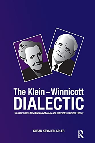 Imagen de archivo de The Klein-Winnicott Dialectic: Transformative New Metapsychology and Interactive Clinical Theory a la venta por Chiron Media