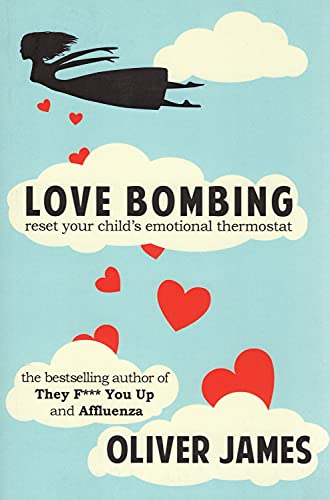 9781780491370: Love Bombing: Reset Your Child's Emotional Thermostat