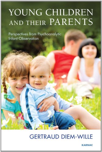 Beispielbild fr Young Children and their Parents: Perspectives from Psychoanalytic Infant Observation zum Verkauf von Books From California