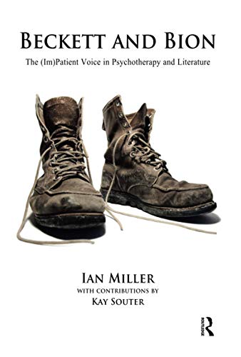 Stock image for Beckett and Bion: The (Im)Patient Voice in Psychotherapy and Literature for sale by Chiron Media
