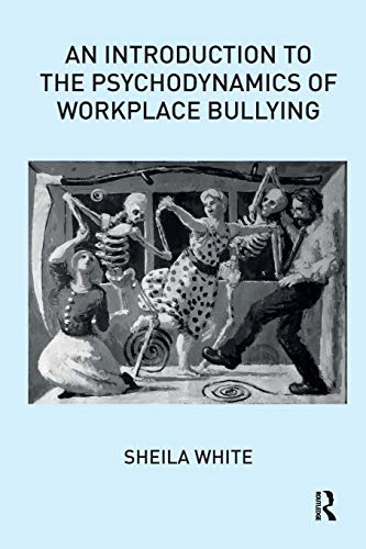 Beispielbild fr An Introduction to the Psychodynamics of Workplace Bullying zum Verkauf von Chiron Media