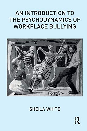 Imagen de archivo de An Introduction to the Psychodynamics of Workplace Bullying a la venta por Chiron Media
