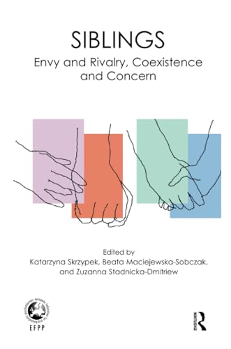 Stock image for Siblings: Envy and Rivalry, Coexistence and Concern (Psychology, Psychoanalysis & Psychotherapy) for sale by Books From California