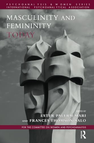 Stock image for Masculinity and Femininity Today (Psychoanalysis and Women Series) for sale by Books From California