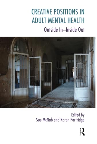 Imagen de archivo de Creative Positions in Adult Mental Health: Outside In-Inside Out (Systemic Thinking and Practice) a la venta por Chiron Media