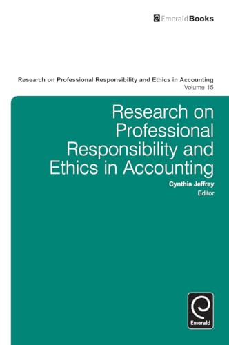 Research on Professional Responsibility and Ethics in Accounting (Research on Professional Responsibility and Ethics in Accounting, 15) (9781780520049) by Cynthia Jeffrey