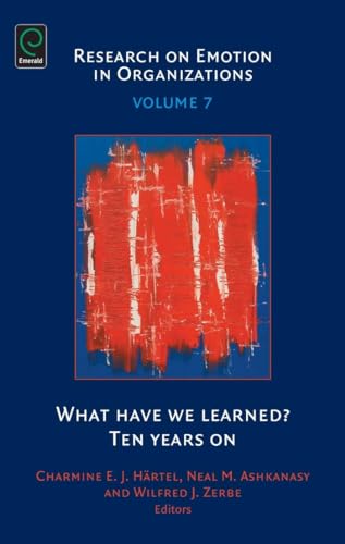 Stock image for What Have We Learned?: Ten Years on (Research on Emotion in Organizations, 7) for sale by HPB-Red