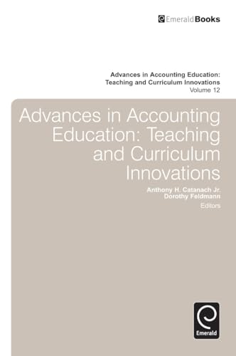 Beispielbild fr Advances in Accounting Education Teaching and Curriculum Innovations. Vol. 12 zum Verkauf von Blackwell's