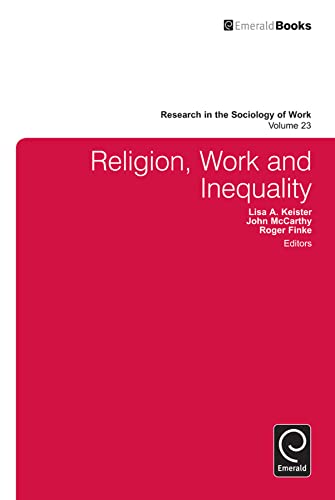 Beispielbild fr Religion, Work, and Inequality (Research in the Sociology of Work, 23) zum Verkauf von Wonder Book