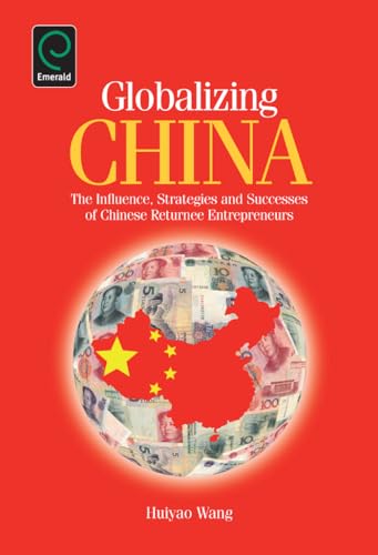 Stock image for Globalizing China: The Influence, Strategies and Successes of Chinese Returnee Entrepreneurs for sale by WorldofBooks