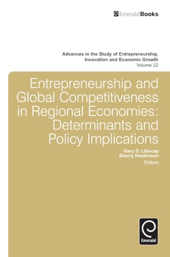 Beispielbild fr Entrepreneurship and Global Competitiveness in Regional Economies: Determinants and Policy Implications: v.22 (Advances in the Study of . Innovation and Economic Growth, 22) zum Verkauf von Reuseabook