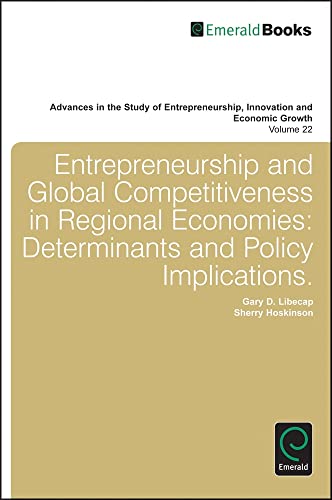 9781780523941: Entrepreneurship and Global Competitiveness in Regional Economies: Determinants and Policy Implications: 22 (Advances in the Study of Entrepreneurship, Innovation & Economic Growth)