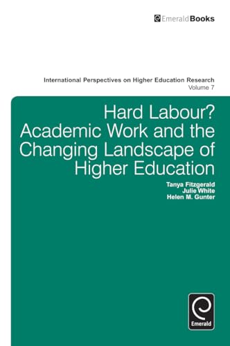 Stock image for Hard Labour? Academic Work and the Changing Landscape of Higher Education (International Perspectives on Higher Education Research) for sale by Orbiting Books