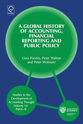 9781780527628: Global History of Accounting, Financial Reporting and Public Policy: 14, Parts A - D (Studies in the Development of Accounting Thought, 14, Parts A - D)