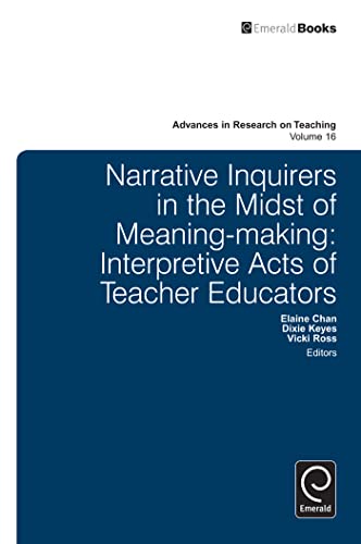 9781780529240: Narrative Inquirers in the Midst of Meaning-Making: Interpretive Acts of Teacher Educators (16)