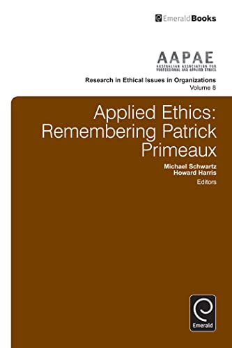 Beispielbild fr Applied Ethics: Remembering Patrick Primeaux (Research in Ethical Issues in Organizations) zum Verkauf von Monster Bookshop
