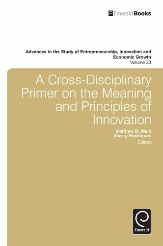 Beispielbild fr A Cross-Disciplinary Primer on the Meaning and Principles of Innovation zum Verkauf von Blackwell's