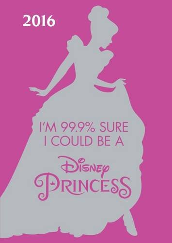 9781780547664: Official Disney Princess A5 Hard Back 2016 Diary (I'm 99% sure i'm a disney princess)