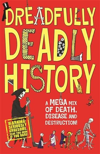 Beispielbild fr Dreadfully Deadly History: A Mega Mix of Death, Disease and Destruction zum Verkauf von AwesomeBooks