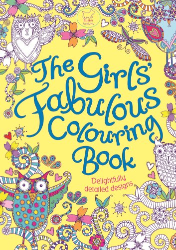 Beispielbild fr The Girls' Fabulous Colouring Book: Delightfully Detailed Designs zum Verkauf von WorldofBooks