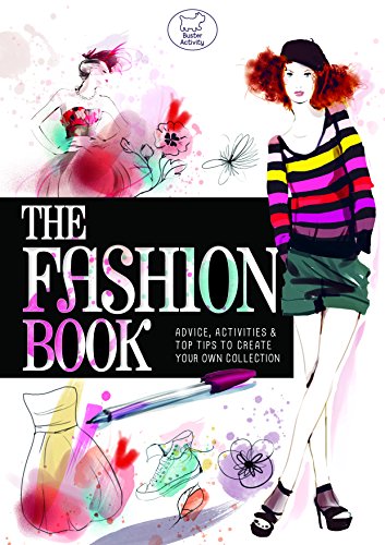 Beispielbild fr The Fashion Book: Advice, Activities & Top Tips to Create Your Own Collection zum Verkauf von ThriftBooks-Dallas