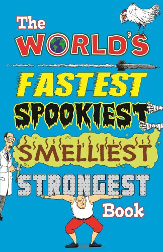 9781780551142: The World’s Fastest, Spookiest, Smelliest, Strongest Book