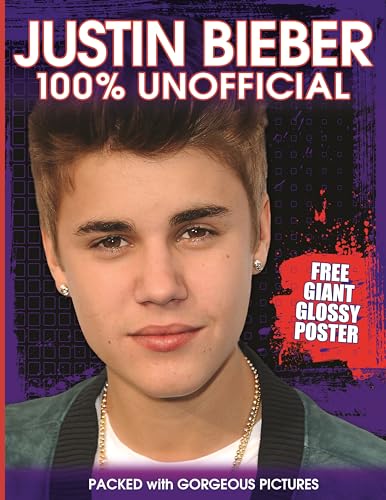 Stock image for Justin Bieber: 100% Unofficial for sale by ThriftBooks-Atlanta