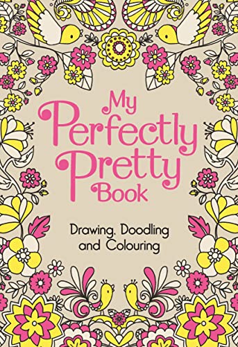 Imagen de archivo de My Perfectly Pretty Book: Drawing, Doodling and Colouring (My Book) a la venta por AwesomeBooks