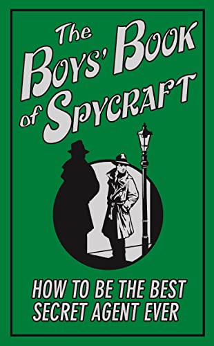Beispielbild fr The Boys' Book of Spycraft: How To Be The best Secret Agent Ever zum Verkauf von Goldstone Books