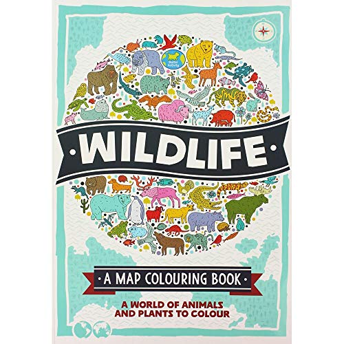 Stock image for Wildlife: A Map Colouring Book: A World of Animals and Plants to Colour for sale by WorldofBooks