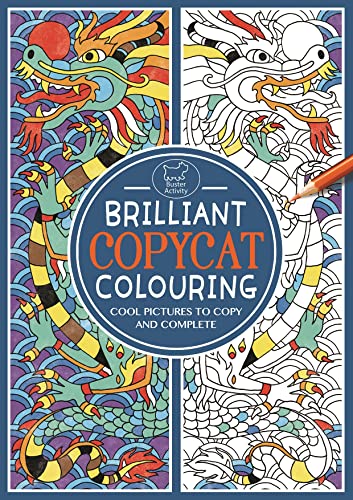 Beispielbild fr Brilliant Copycat Colouring: Cool Pictures to Copy and Complete (Colouring Books) zum Verkauf von AwesomeBooks