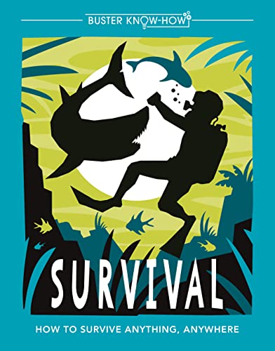 9781780555096: Survival: How to Survive Anything, Anywhere (Buster Know-How)