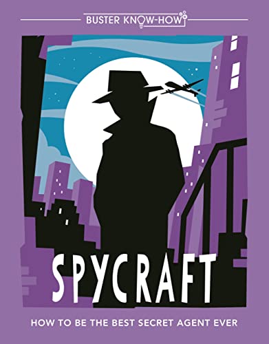 Beispielbild fr Spycraft: How to Be the Best Secret Agent Ever (Buster Know-How) zum Verkauf von Wonder Book