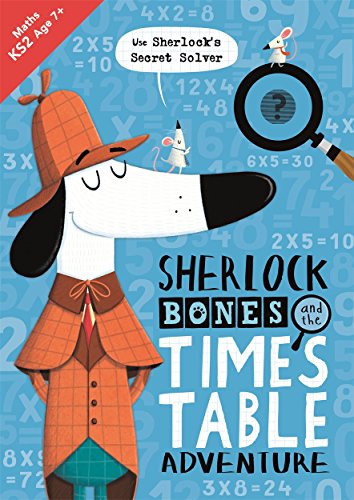 Beispielbild fr Sherlock Bones and the Times Table Adventure (The Sherlock Bones Maths Adventure) zum Verkauf von AwesomeBooks