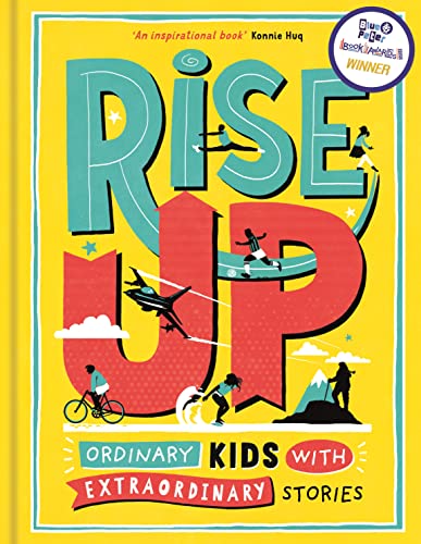 Beispielbild fr Rise Up: Ordinary Kids with Extraordinary Stories (Blue Peter Book Award Winner 2020) zum Verkauf von AwesomeBooks