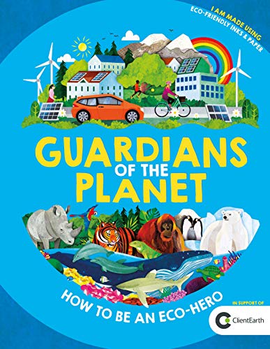 Imagen de archivo de Guardians of the Planet: How to be an Eco-Hero a la venta por AwesomeBooks