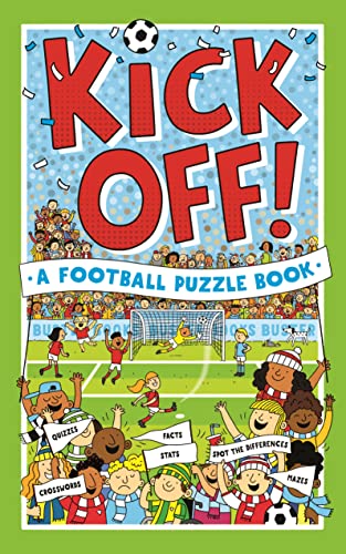 9781780556369: Kick Off! A Football Puzzle Book: Quizzes, Crosswords, Stats and Facts to Tackle: 1