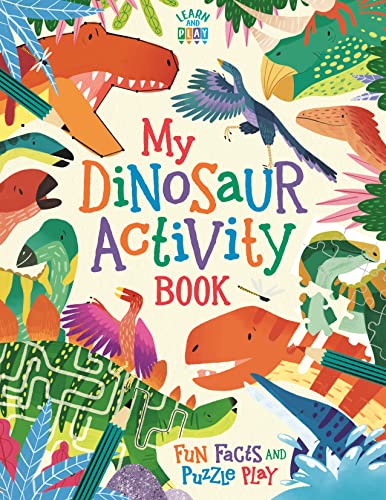 Stock image for My Dinosaur Activity Book: Fun Facts and Puzzle Play (Learn and Play) for sale by AwesomeBooks