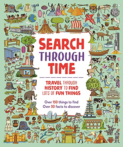 Beispielbild fr Search Through Time: Travel Through History to Find Lots of Fun Things zum Verkauf von WorldofBooks