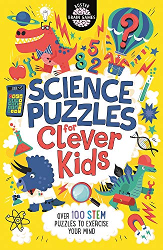 Stock image for Science Puzzles for Clever Kids: Over 100 STEM Puzzles to Exercise Your Mind (Buster Brain Games) for sale by Once Upon A Time Books