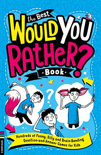 Beispielbild fr The Best Would You Rather Book: Hundreds of funny, silly and brain-bending question and answer games for kids zum Verkauf von AwesomeBooks