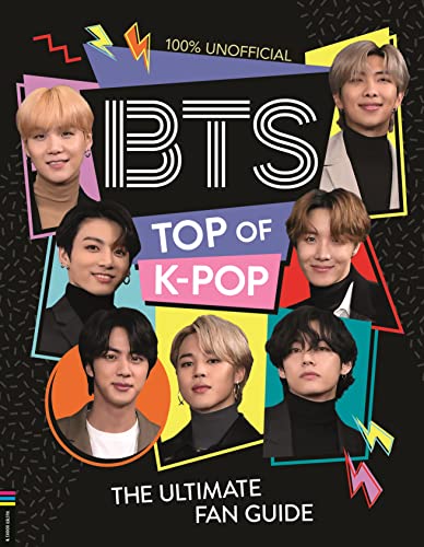 Stock image for BTS Top of K-Pop The Ultimate Fan Guide for sale by Lakeside Books